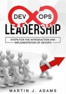 Ebook DevOps Leadership - Steps For the Introduction and Implementation of DevOps di Martin J. Adams edito da Books on Demand
