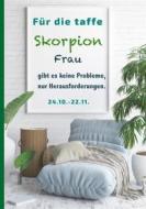 Ebook Für die taffe Skorpion Frau gibt es keine Probleme, nur Herausforderungen di Silvia Kaufer edito da Books on Demand