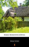 Ebook Macierz di Maria Rodziewiczówna edito da Ktoczyta.pl