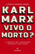 Ebook Karl Marx. Vivo o morto? di AA. VV. edito da Solferino