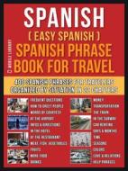 Ebook Spanish ( Easy Spanish ) Spanish Phrase Book For Travel di Mobile Library edito da Mobile Library