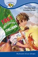 Ebook 1861. Un'avventura italiana di Strada Annalisa, Spini Gianluigi edito da Edizioni Paoline