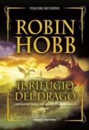 Ebook Il rifugio del drago di Robin Hobb edito da Fanucci Editore