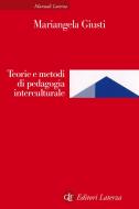 Ebook Teorie e metodi di pedagogia interculturale di Mariangela Giusti edito da Editori Laterza