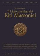 Ebook Il libro completo dei riti massonici di Salvatore Farina edito da Gherardo Casini Editore
