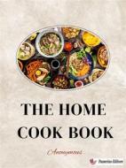 Ebook The Home Cook Book di Anonymous edito da Passerino