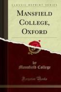 Ebook Mansfield College, Oxford di Mansfield College edito da Forgotten Books