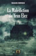 Ebook La Malédiction du Yeun Elez di Christelle Rousseau edito da Les Éditions La Grande Vague