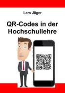 Ebook QR-Codes in der Hochschullehre di Lars Jäger edito da Books on Demand