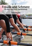 Ebook Freude und Schmerz di Sven Bujalla edito da Books on Demand