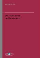 Ebook W.G. Sebald und die Melancholie di Michael Sethe edito da Books on Demand