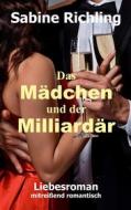 Ebook Das Mädchen und der Milliardär di Sabine Richling edito da Books on Demand