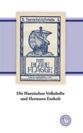 Ebook Die Hansischen Volkshefte und Hermann Entholt di Kurt Dröge edito da Books on Demand