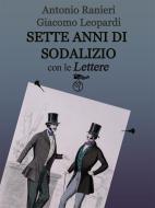 Ebook Sette anni di Sodalizio - con le Lettere di Giacomo Leopardi, Antonio Ranieri edito da Publisher s12554