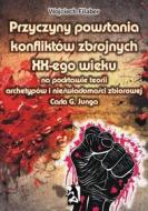 Ebook Przyczyny powstania konfliktów zbrojnych XX-ego wieku na podstawie teorii archetypów i nie?wiadomo?ci zbiorowej Carla G. Junga di Wojciech Filaber edito da Wydawnictwo Psychoskok