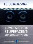 Ebook Fotografia smart di Daniele Colangelo edito da Fotografia Smart