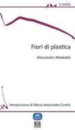 Ebook Fiori di plastica di Alessandro Madeddu edito da NOR
