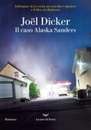 Ebook Il caso Alaska Sanders di Joël Dicker edito da La nave di Teseo