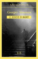 Ebook Le inchieste di Maigret 1-5 di Georges Simenon edito da Adelphi