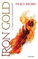 Ebook Iron Gold di Brown Pierce edito da Mondadori