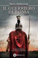 Ebook Il guerriero di Roma. Il silenzio della spada di Harry Sidebottom edito da Newton Compton Editori