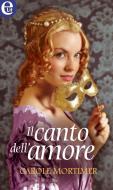 Ebook Il canto dell'amore (eLit) di Carole Mortimer edito da HarperCollins Italia
