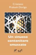 Ebook Un sinuoso contenitore smussato di Cristiano Prakash Dorigo edito da Meligrana Giuseppe Editore