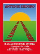 Ebook Il viaggio di Lucio Eurisko di ANTONIO ISIDORO edito da Youcanprint Self-Publishing