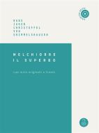 Ebook Melchiorre Il Superbo di Laura Balbiani, Hans Jacob Christoffel von Grimmelshausen edito da Antonio Tombolini Editore