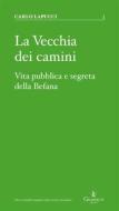 Ebook La Vecchia dei camini di Carlo Lapucci edito da Graphe.it edizioni