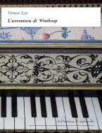 Ebook L'avventura di Winthrop di Vernon Lee edito da Alphaville Edizioni Digitali