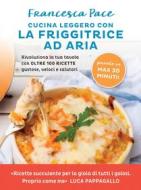 Ebook Cucina leggero con la friggitrice ad aria di Francesca Pace edito da Vallardi