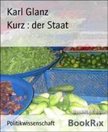 Ebook Kurz : der Staat di Karl Glanz edito da BookRix