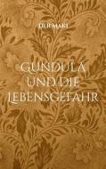 Ebook Gundula und die Lebensgefahr di Der Maki edito da Books on Demand