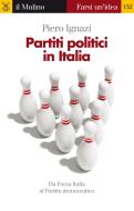 Ebook Partiti politici in Italia di Piero Ignazi edito da Società editrice il Mulino, Spa