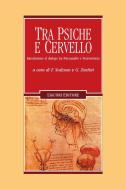 Ebook Tra psiche e cervello di Franco Scalzone, Gemma Zontini edito da Liguori Editore