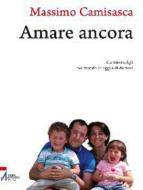 Ebook Amare ancora di Massimo Camisasca edito da Edizioni Messaggero Padova