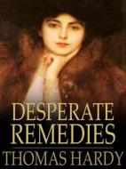 Ebook Desperate Remedies di Thomas Hardy edito da Digital Deen Publications