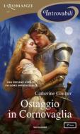 Ebook Ostaggio in Cornovaglia (I Romanzi Introvabili) di Coulter Catherine edito da Mondadori