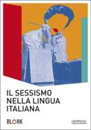 Ebook Il sessismo nella lingua italiana di AA.VV. edito da Blonk