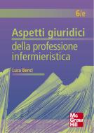 Ebook Aspetti giurudici della professione infermieristica di Benci Luca edito da McGraw-Hill Education (Italy)