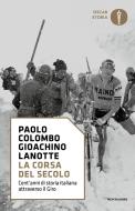 Ebook La corsa del secolo di Lanotte Gioachino, Colombo Paolo edito da Mondadori