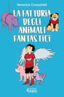 Ebook La fattoria degli animali fantastici di Veronica Cossanteli edito da Feltrinelli Editore