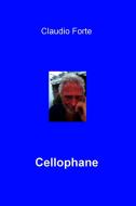 Ebook Cellophane di Claudio Forte edito da ilmiolibro self publishing
