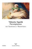 Ebook Parmigianino di Vittorio Sgarbi edito da La nave di Teseo
