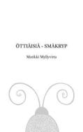 Ebook Öttiäisiä - Småkryp di Marikki Myllyvirta edito da Books on Demand