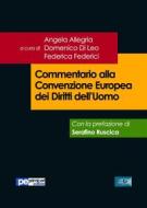 Ebook Commentario alla Convenzione Europea dei Diritti dell’Uomo di Angela Allegria, Federica Federici, Domenico Di Leo edito da Primiceri Editore Srls
