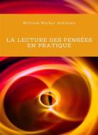 Ebook La lecture des pensées en pratique (traduit) di Walker William Atkinson edito da Anna Ruggieri