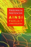 Ebook Ainsi Parlait Zarathoustra di Friedrich Nietzsche edito da Interactive Media