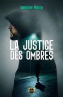 Ebook La Justice des ombres di Antoine Maire edito da Les Éditions La Grande Vague